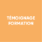 TÉMOIGNAGE FORMATION